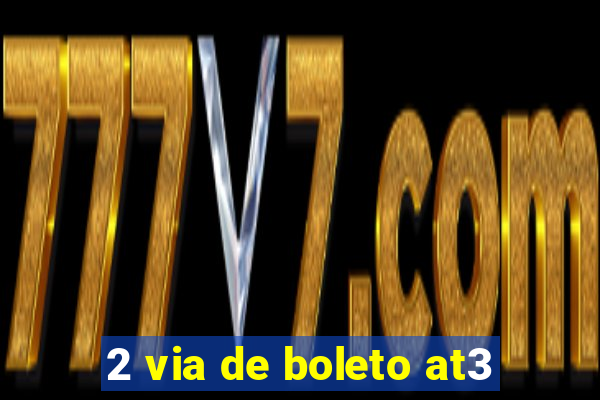 2 via de boleto at3